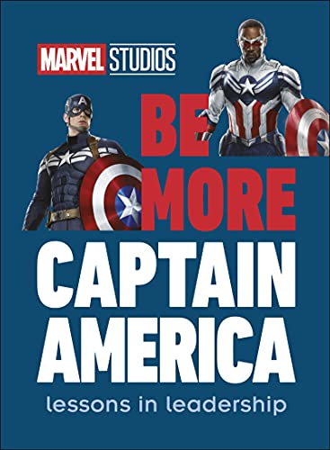 Marvel Studios Be More Captain America: BE MORE CAPTAIN AMERICA, Lessons in Leadership von DK